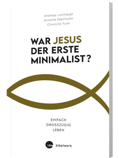 War Jesus der erste Minimalist?