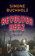 Revolverherz von Simone Buchholz | Ebook