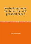 Nostradamus oder die Zeiten, die sich geändert hab