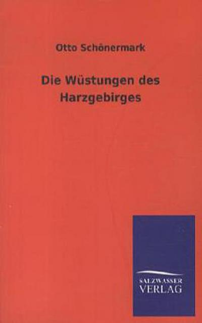 Die Wüstungen des Harzgebirges