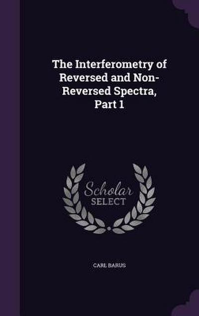 The Interferometry of Reversed and Non-Reversed Spectra, Part 1