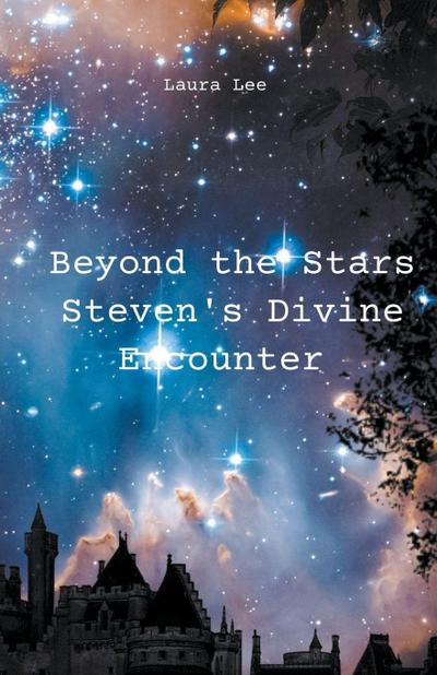 Beyond the Stars Steven’s Divine Encounter