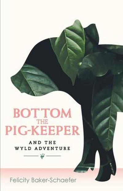 Bottom the Pig-Keeper and the Wyld Adventure