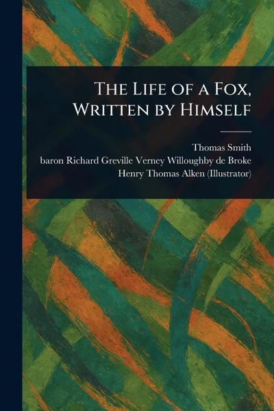 The Life of a Fox, Written by Himself