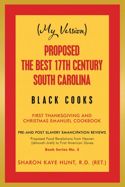 (My Version)                      Proposed the Best 17Th Century South Carolina  Black Cooks