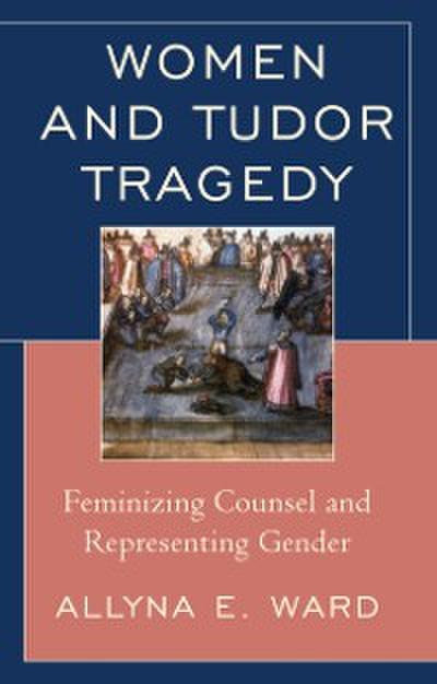 Women and Tudor Tragedy