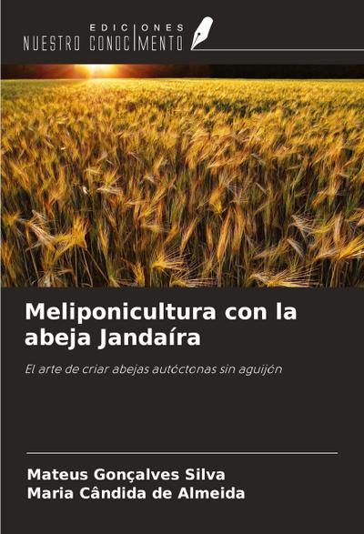 Meliponicultura con la abeja Jandaíra