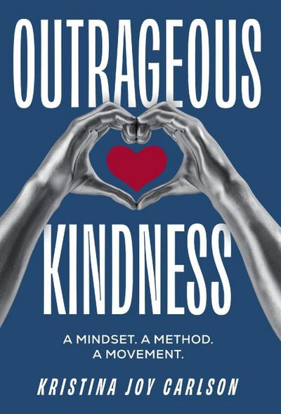 Outrageous Kindness