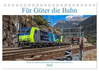 Für Güter die Bahn (Tischkalender 2026 DIN A5 quer), CALVENDO Monatskalender