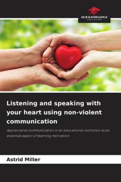 Listening and speaking with your heart using non-violent communication