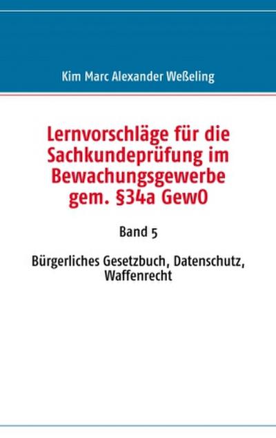 Lernvorschläge für die Sachkundeprüfung im Bewachungsgewerbe gem. §34a GewO