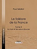 Le Folk-Lore de la France