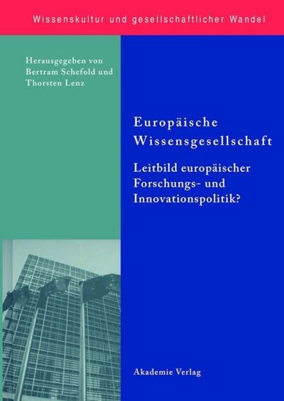 Europäische Wissensgesellschaft - Leitbild europäischer Forschungs- und Innov...