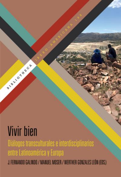 Vivir bien : diálogos transculturales e interdisciplinarios entre Latinoamérica y Europa