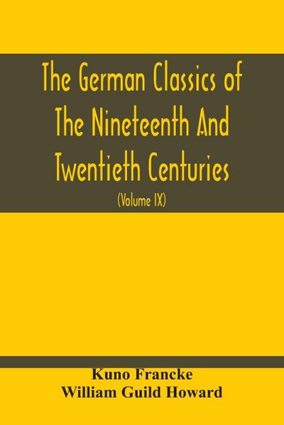 The German Classics Of The Nineteenth And Twentieth Centuries