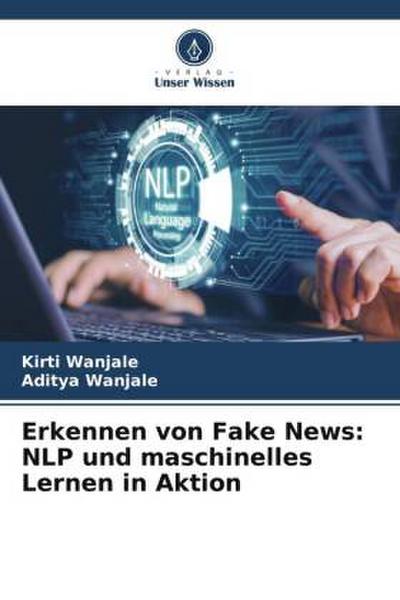 Erkennen von Fake News: NLP und maschinelles Lernen in Aktion