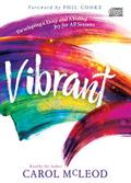 Vibrant: Developing a Deep and Abiding Joy for All Seasons