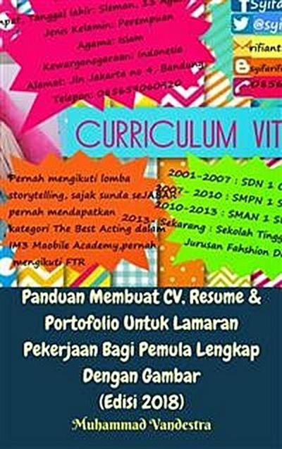 Panduan Membuat CV, Resume & Portofolio Untuk Lamaran Pekerjaan Bagi Pemula Lengkap Dengan Gambar (Edisi 2018)