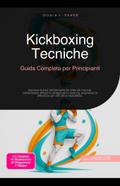 Kickboxing Tecniche: Guida Completa per Principianti