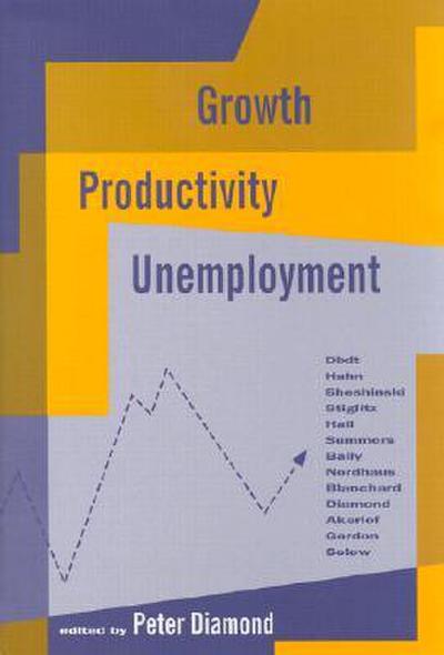 Growth/Productivity/Unemployment: Essays to Celebrate Bob Solow’s Birthday
