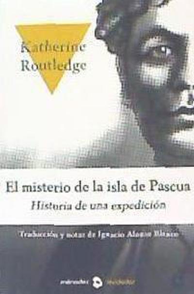 Routledge, K: Misterio de la isla de Pascua : historia de un