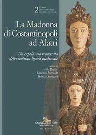La Madonna di Costantinopoli ad Alatri. Un capolavoro restaurato della scultura lignea medievale
