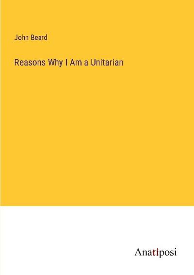 Reasons Why I Am a Unitarian