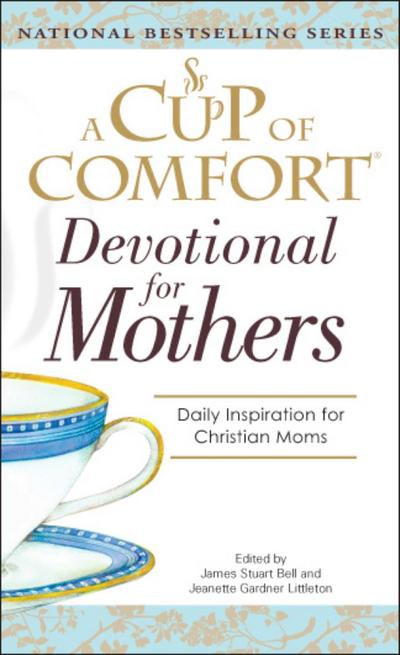 A Cup Of Comfort For Devotional for Mothers
