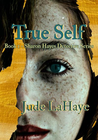 True Self (The Sharon Hayes Detective Series, #1)