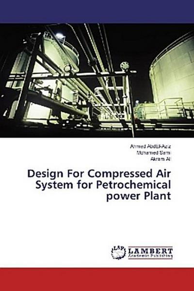 Design For Compressed Air System for Petrochemical power Plant