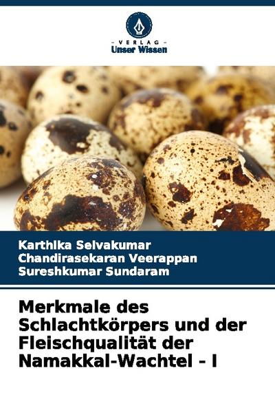 Merkmale des Schlachtkörpers und der Fleischqualität der Namakkal-Wachtel - I