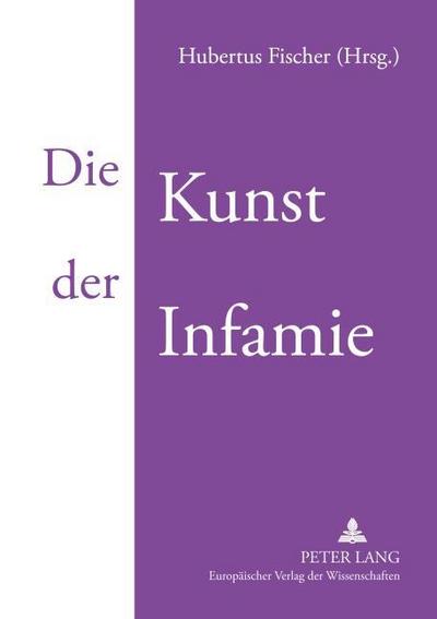 Die Kunst der Infamie
