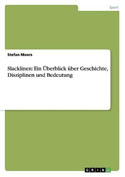 Slacklinen: Ein Überblick über Geschichte, Disziplinen und Bedeutung