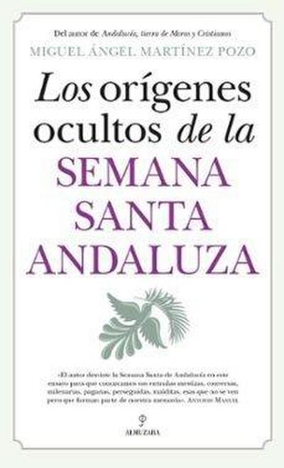Los Origenes Ocultos de la Semana Santa Andaluza
