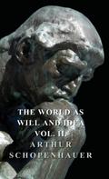 The World as Will and Idea - Vol. II.