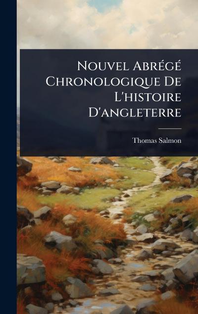 Nouvel AbrÃ(c)gÃ(c) Chronologique De L’histoire D’angleterre