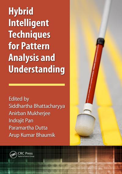 Hybrid Intelligent Techniques for Pattern Analysis and Understanding