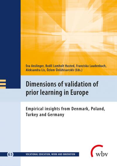 Dimensions of validation of prior learning in Europe: Empirical insights from Denmark, Poland, Turkey and Germany (Berufsbildung, Arbeit und Innovation)