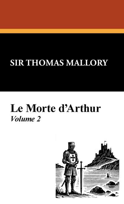 Le Morte D’Arthur (Vol. 2)