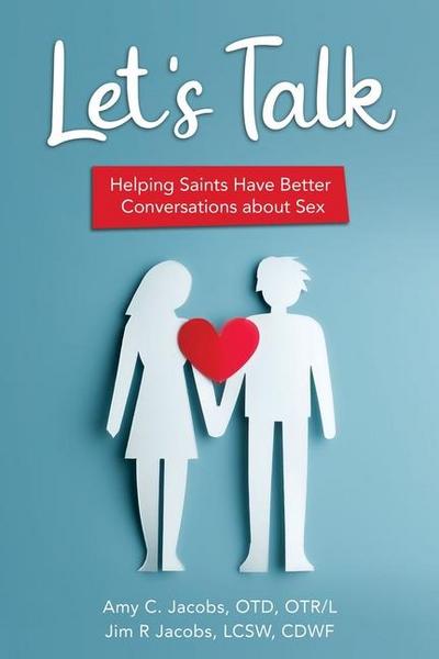 Let’s Talk: Helping Saints Have Better Conversations about Sex