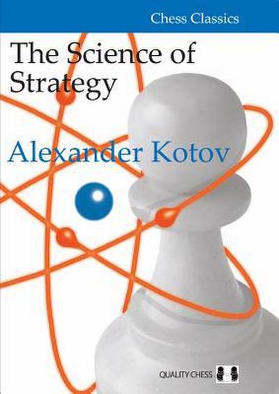 Kotov, A: Science of Strategy