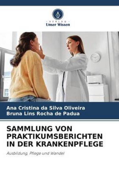 SAMMLUNG VON PRAKTIKUMSBERICHTEN IN DER KRANKENPFLEGE