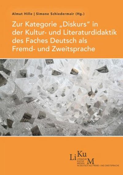 Zur Kategorie "Diskurs" in der Kultur- und Literaturdidaktik des Faches Deutsch als Fremd- und Zweitsprache