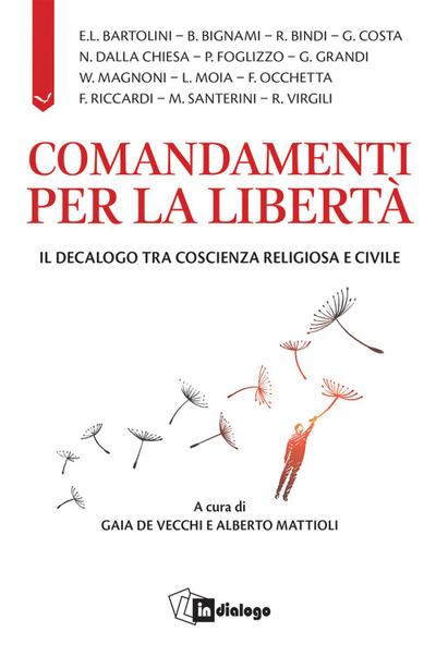 Comandamenti per la libertà. Il decalogo tra coscienza relig