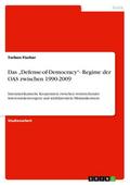 Das Defense-of-Democracy- Regime der OAS zwischen 1990-2009