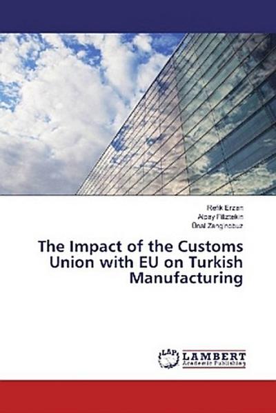The Impact of the Customs Union with EU on Turkish Manufacturing
