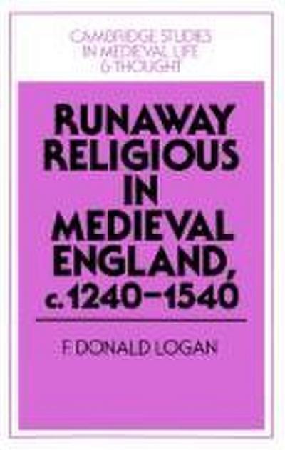 Runaway Religious in Medieval England, C.1240 1540