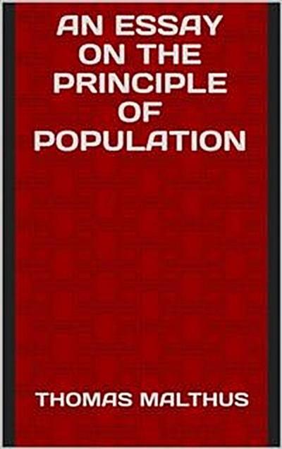 An essay on the principle of population