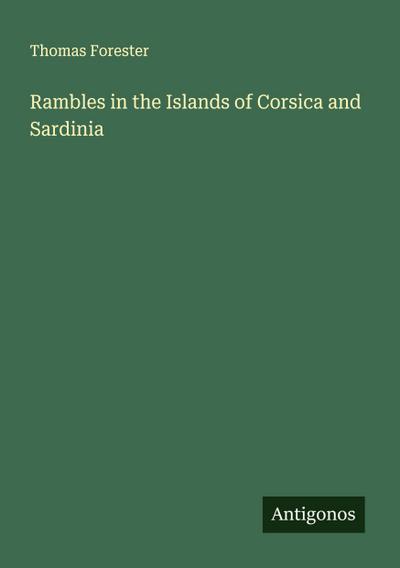 Rambles in the Islands of Corsica and Sardinia