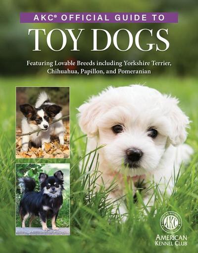 Akc Official Guide to Toy Dogs